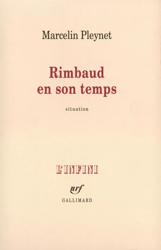 Rimbaud en son temps - Marcelin Pleynet - GALLIMARD