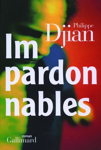 Impardonnables - Philippe Djian - GALLIMARD