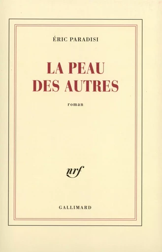 La peau des autres - Eric Paradisi - GALLIMARD