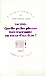 Quelle petite phrase bouleversante au coeur d'un être ?