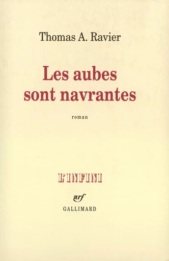 Les aubes sont navrantes - Thomas A. Ravier - GALLIMARD