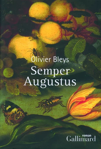 Semper Augustus - Olivier Bleys - GALLIMARD