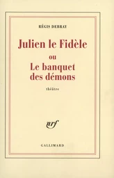 Julien le Fidèle ou Le banquet des démons