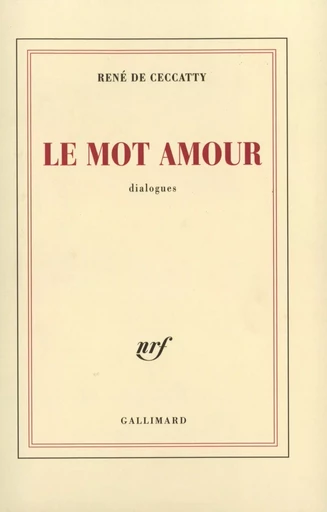 Le mot amour - René deCeccatty - GALLIMARD