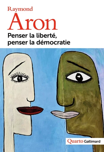 Penser la liberté, penser la démocratie - Raymond Aron - GALLIMARD