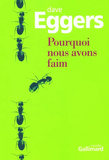 Pourquoi nous avons faim - Dave Eggers - GALLIMARD