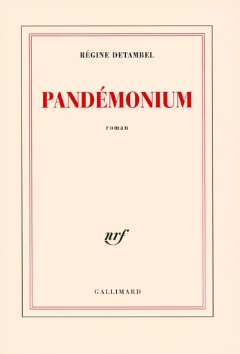 Pandémonium - Régine Detambel - GALLIMARD