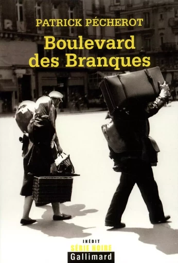 Boulevard des Branques - Patrick Pécherot - GALLIMARD