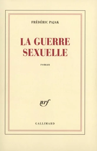 La guerre sexuelle - Frédéric Pajak - GALLIMARD