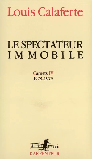 Le spectateur immobile - Louis Calaferte - GALLIMARD