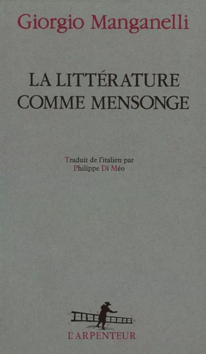 La littérature comme mensonge - Giorgio Manganelli - GALLIMARD