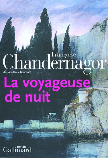 La voyageuse de nuit - Françoise Chandernagor - GALLIMARD