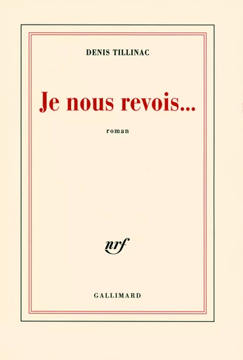 Je nous revois... - Denis TILLINAC - GALLIMARD