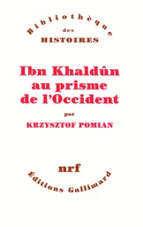 Ibn Khaldûn au prisme de l'Occident