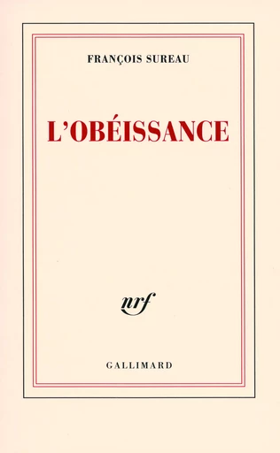 L'obéissance - François Sureau - GALLIMARD