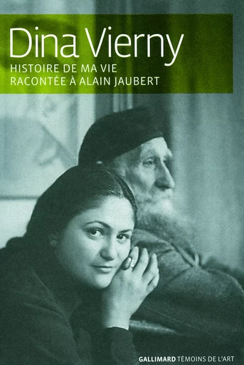 Histoire de ma vie racontée à Alain Jaubert - Dina Vierny - GALLIMARD