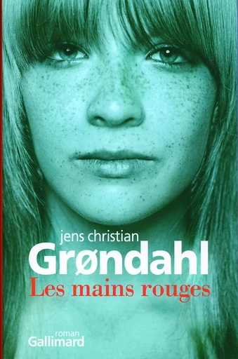 Les mains rouges - Jens Christian Grøndahl - GALLIMARD