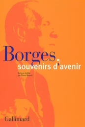 Borges, souvenirs d'avenir