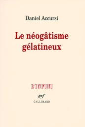 Le néogâtisme gélatineux