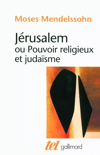 Jérusalem ou Pouvoir religieux et judaïsme - Moses Mendelssohn - GALLIMARD