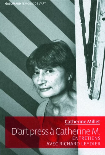 D'art press à Catherine M. - Catherine Millet - GALLIMARD