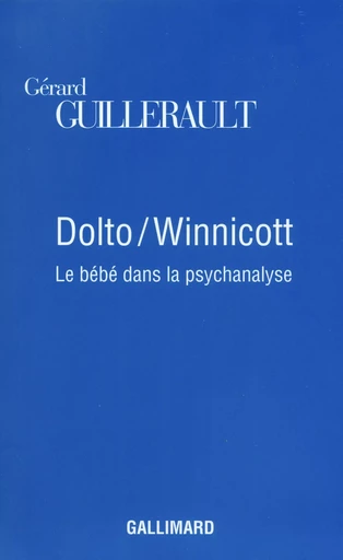 Dolto / Winnicott - Gérard Guillerault - GALLIMARD