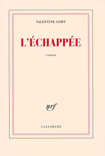 L'échappée - Valentine Goby - GALLIMARD