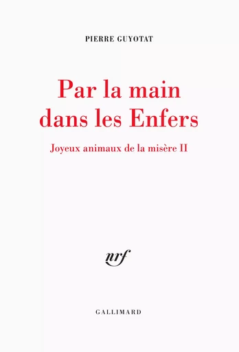 Par la main dans les Enfers - Pierre Guyotat - GALLIMARD