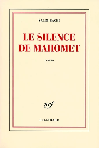 Le silence de Mahomet - Salim Bachi - GALLIMARD