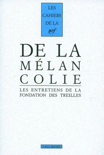 De la Mélancolie -  Collectifs - GALLIMARD