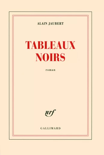 Tableaux noirs - Alain Jaubert - GALLIMARD