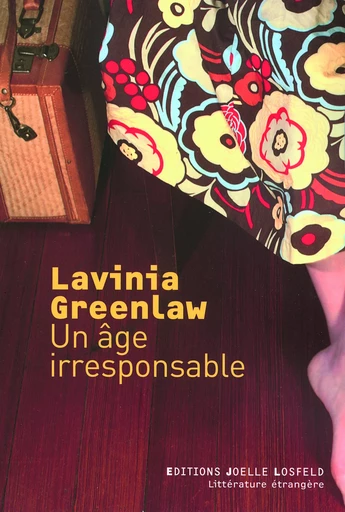 Un âge irresponsable - Lavinia Greenlaw - JOELLE LOSFELD