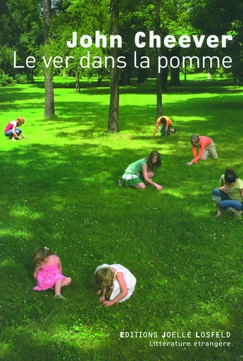 Le ver dans la pomme - John Cheever - JOELLE LOSFELD