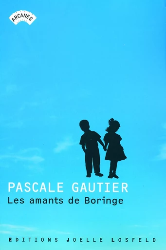 Les amants de Boringe - Pascale Gautier - JOELLE LOSFELD