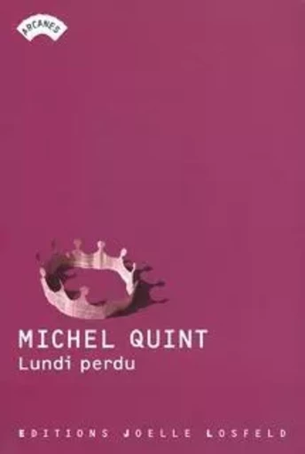 Lundi perdu - Michel Quint - JOELLE LOSFELD