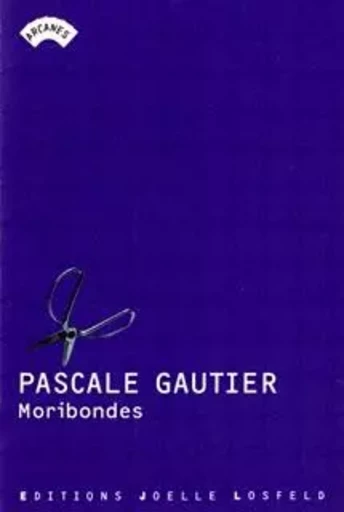 Moribondes - Pascale Gautier - JOELLE LOSFELD