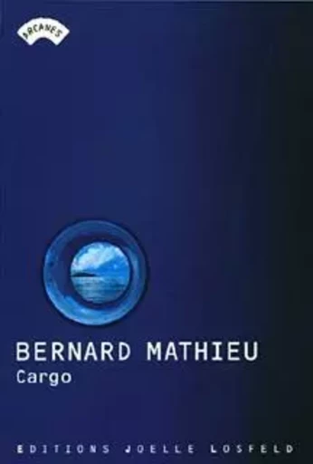 Cargo - Bernard Mathieu - JOELLE LOSFELD