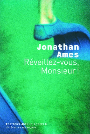 Réveillez-vous, Monsieur ! - Jonathan AMES - JOELLE LOSFELD