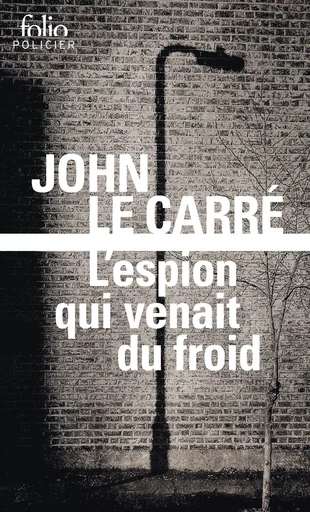 L'espion qui venait du froid - John le Carré - FOLIO