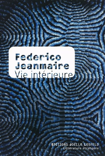 Vie intérieure - Federico Jeanmaire - JOELLE LOSFELD