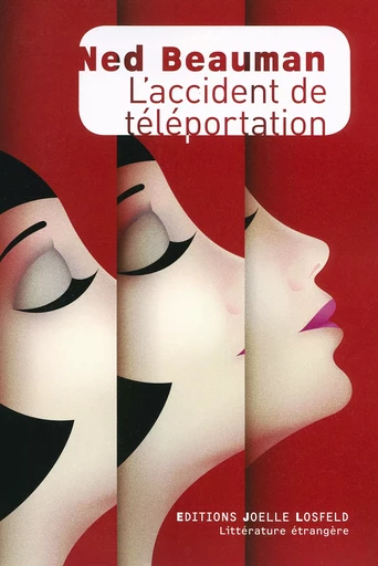 L'accident de téléportation - Ned Beauman - JOELLE LOSFELD