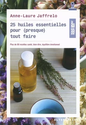 25 huiles essentielles pour (presque) tout faire