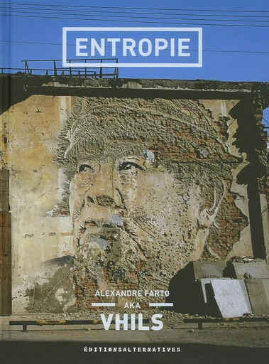 Entropie -  Vhils - ALTERNATIVES