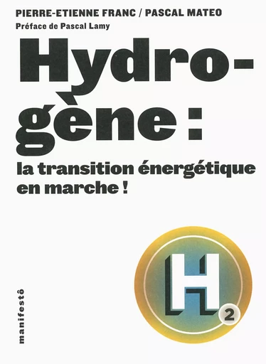 Hydrogène : la transition énergétique en marche ! - Pierre-Etienne Franc, Pascal Mateo - ALTERNATIVES