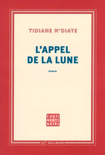 L'appel de la lune - Tidiane N'Diaye - GALLIMARD