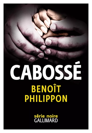 Cabossé - Benoît Philippon - GALLIMARD