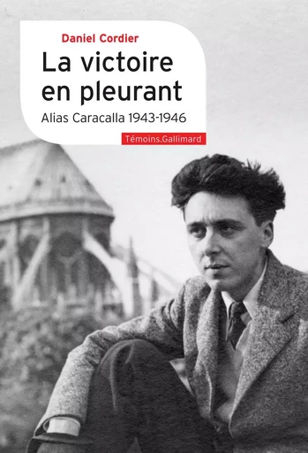 La victoire en pleurant - Daniel Cordier - GALLIMARD