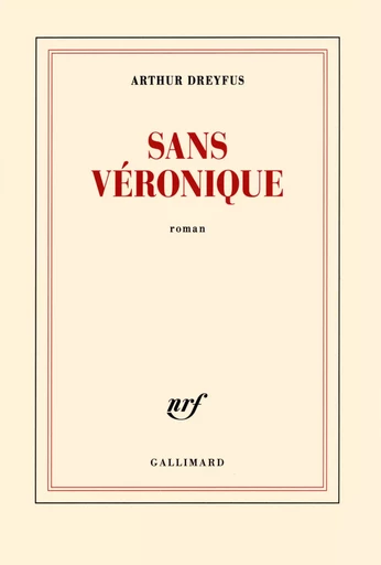 Sans Véronique - Arthur Dreyfus - GALLIMARD