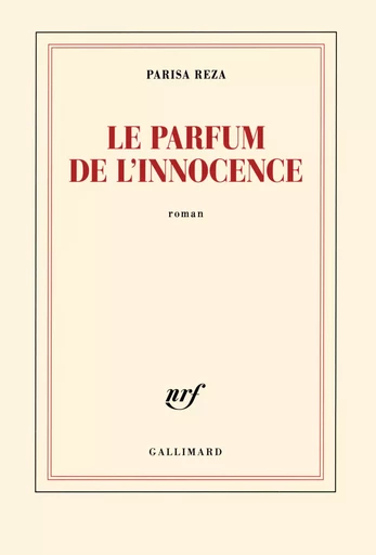 Le parfum de l'innocence - Parisa Reza - GALLIMARD