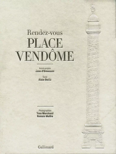 Rendez vous place Vendôme - Alain Stella, Romain Meffre, Yves Marchand - GALLIMARD